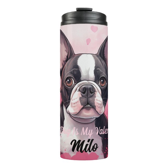 Boston Terrier Dog ist mein Personalisierter Valen Thermosbecher (Vorderseite)