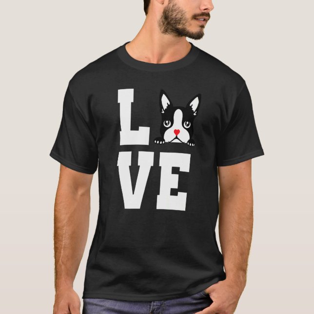 Boston Terrier I Liebe meine Bostie für Hund T-Shirt (Vorderseite)
