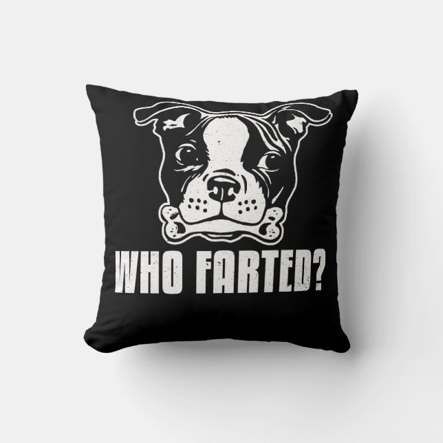 Boston Terrier lustig, wer Farted Kissen (Vorderseite)