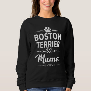 Boston Terrier Mama Niedlich Boston Terrier Owner  Sweatshirt
