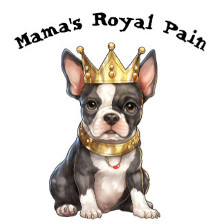 Boston Terrier Mamas königlicher Schmerz T-Shirt