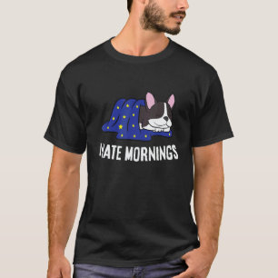 Boston Terrier Müde Boston Terrier Ich hasse den T-Shirt