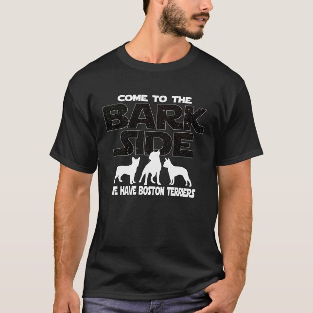 Boston Terrier Owners Come To The Bark Side T-Shirt (Vorderseite)