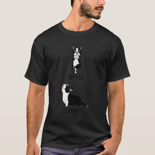 Boston Terrier Yoga Einatmen Ausatmen Hund T-Shirt