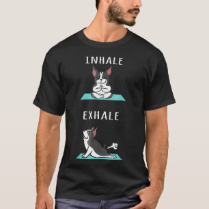 Boston Terrier Yoga Inhale Ehale Funny Dog T-Shirt