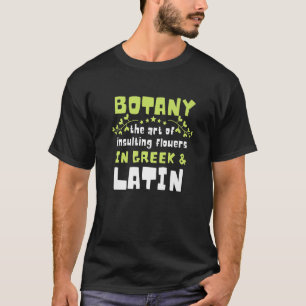 Botanik Fachmann Botaniker Biologie Pflanze Humor T-Shirt