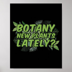Botanik Neue Pflanzen Kürzlich_ Lustige Zitate Frü Poster