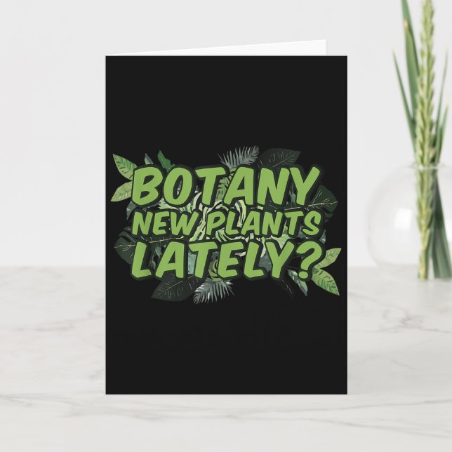 Botany New Plants Lately_ Funny Quote Spring Garde Karte (Vorderseite)