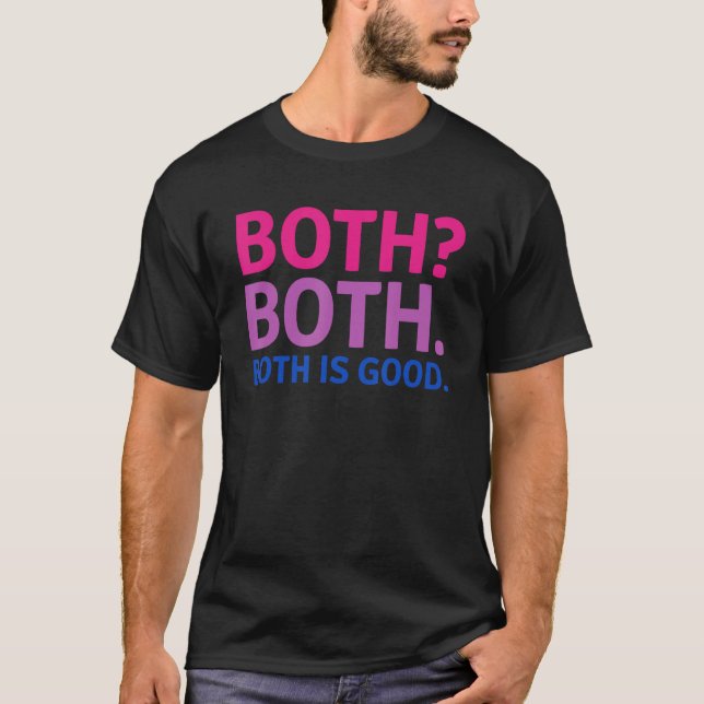 BOTH IS GOOD   Bisexual Pride Message LGBTQ Flag A T-Shirt (Vorderseite)