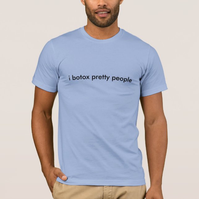 botox I hübsche Leute T-Shirt (Vorderseite)
