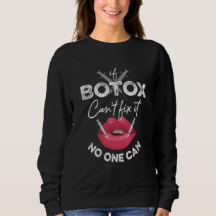 Botox und Fillers Lip Filler ästhetische Krankensc Sweatshirt