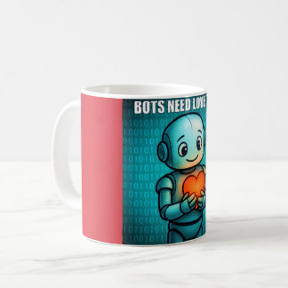 Bots Need Love Too - Kaffeetasse