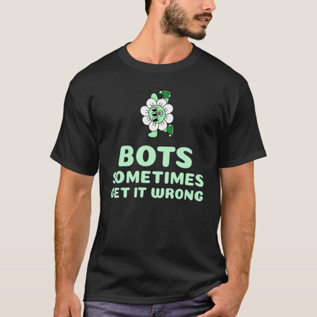 Bots Sometimes Get it Wrong LOL T-Shirt (Vorderseite)