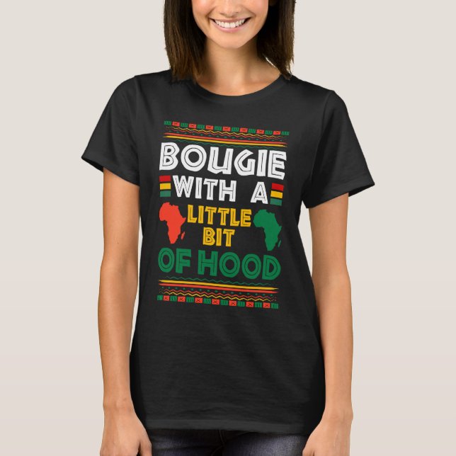 Bougie With A Bit of Hood Funny Black Girl Magic M T-Shirt (Vorderseite)