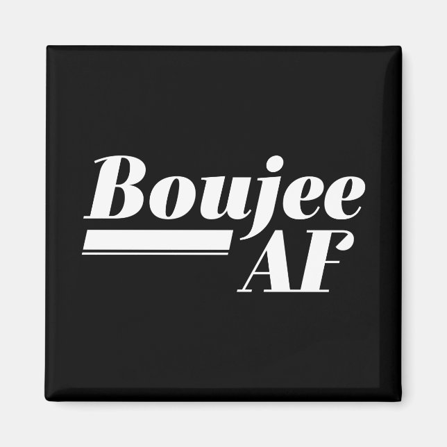 Boujee AF Magnet (Vorne)