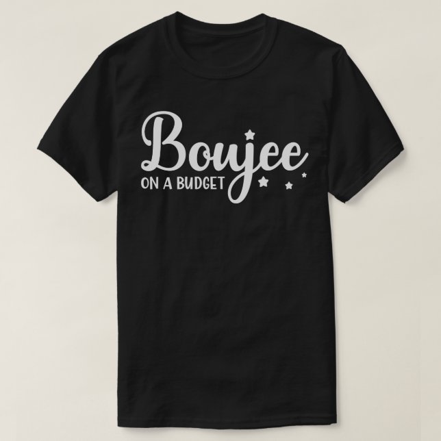 Boujee über einen Haushalt T-Shirt (Design vorne)