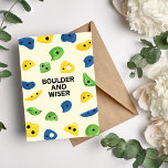 Boulder and Wiser Funny Birthday Card for Climber Feiertagskarte<br><div class="desc">Feiern Sie den besonderen Tag Ihres Kletterpartners mit dieser einzigartigen,  bouldernd inspiriert Geburtstagskarte. Zeigen Sie ihnen Liebe und Anerkennung für die Abenteuer,  die Sie gemeinsam auf dem Felsen erlebt haben. Der Chatstil und das lustige Design machen diese Karte zu einem herausragenden Bestandteil ihrer Sammlung</div>