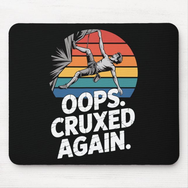 Boulder Oops Cruxed Again Lustiger Boulderstieg  Mousepad (Vorne)