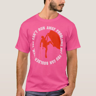 Boulder Rock Klettern Klettergarten Klettergarten T-Shirt