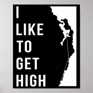 Boulderer Kletterer Lustig Ich mag es hoch zu gehe Poster