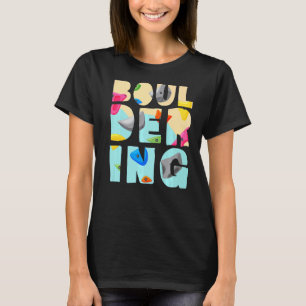 Boulderer Rock Klettersteig Bouldering T-Shirt