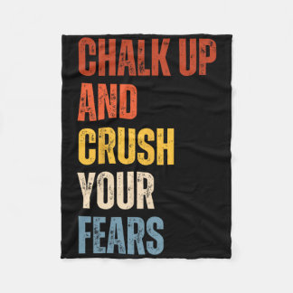 Bouldering Chalk Up And Crush Your Fears Boulderer Fleecedecke