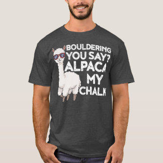 Bouldering you Say Alpaca My Chalk T-Shirt