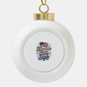 Boule En Céramique Chemise Patriotique La Liberté Ne Se Démode Jamais