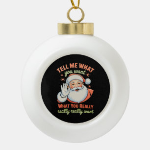 Boule En Céramique Dis-moi ce que tu veux vraiment pour Noël Xmas