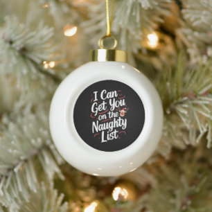 Boule En Céramique Je peux vous mettre sur la liste des vilains Noël 