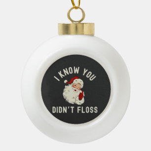 Boule En Céramique Je sais que vous n’avez pas perdu Noël Dental Funn