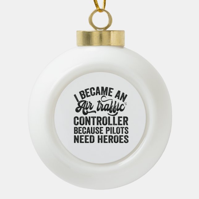 Boule En Céramique Je Suis Devenu Contrôleur De La Circulation Aérien (Devant)