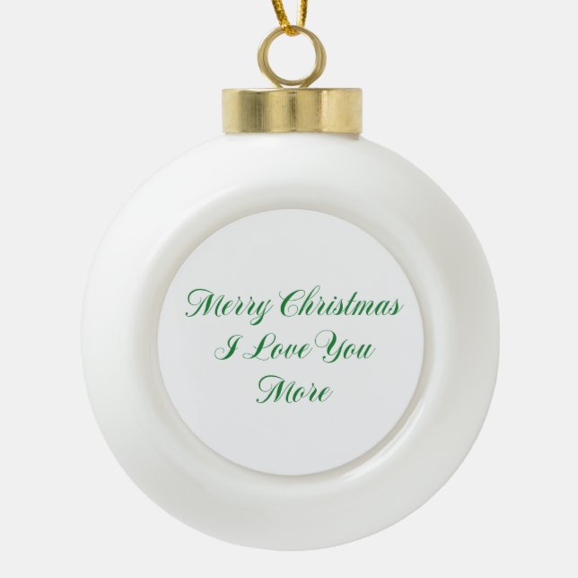 Boule En Céramique Joyeux Noël je t'aime plus (Devant)
