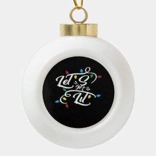 Boule En Céramique Laissons-nous illuminer les lumières de Noël Drôle