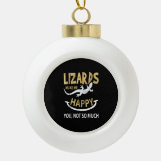 Boule En Céramique Les lézards me rendent heureux. Toi, pas tant