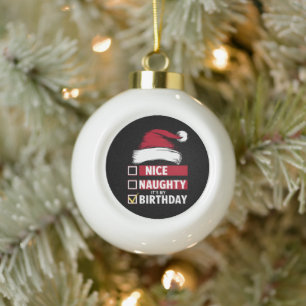 Boule En Céramique Nice Naughty It's My Birthday Christmas List Père 