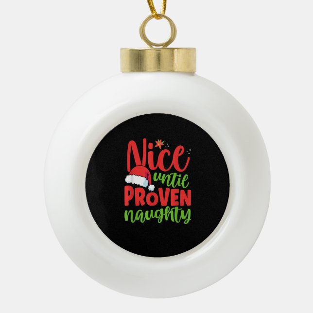 Boule En Céramique Nice Until Proven Naughty Christmas  (Devant)