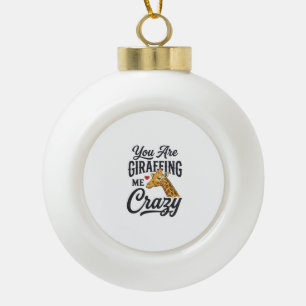 Boule En Céramique Tu me rends fou avec ta girafeuse chemise drôle de