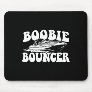 Bouncer - Bootfahren Boot Segeln Motorboot Kapitän Mousepad