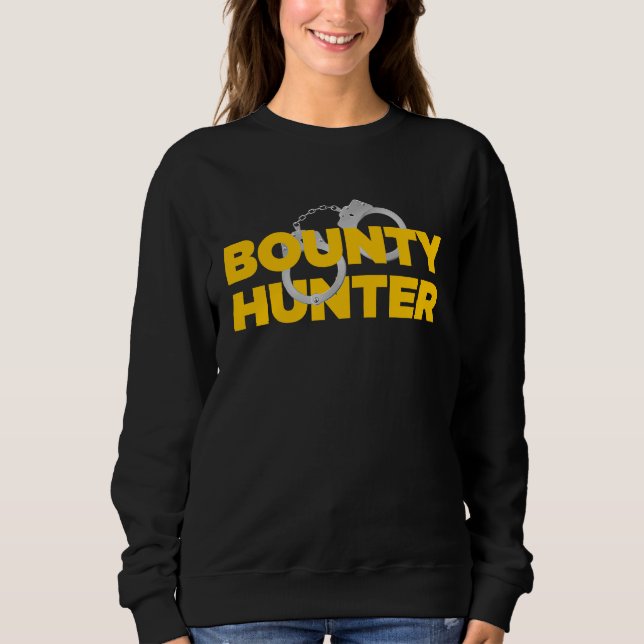 Bounty Hunter for Fugitive Recovery Agents Bounty  Sweatshirt (Vorderseite)