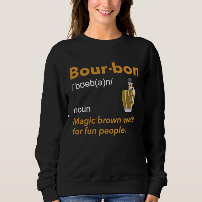 Bourbon Definition Whiskey Drinking Quote  Idea  1 Sweatshirt (Vorderseite)