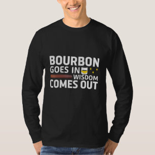 Bourbon geht in Weisheit kommt aus Retro Bourbon D T-Shirt