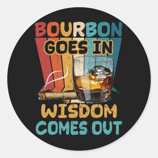 Bourbon geht in Weisheit kommt aus sonnigen Drinks Runder Aufkleber (Vorderseite)