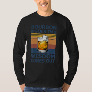 Bourbon geht rein, Weisheit kommt aus Buddies trin T-Shirt