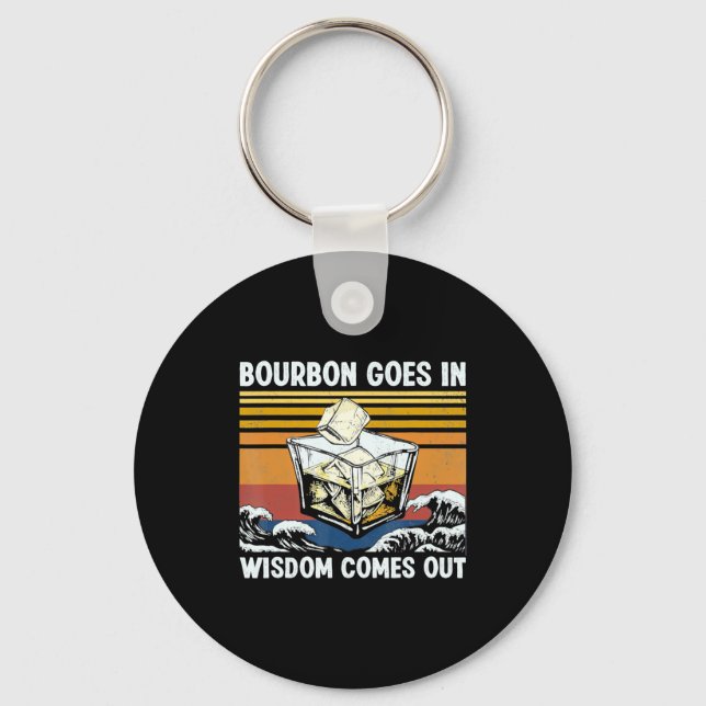 Bourbon Goes In Wisdom Comes Out 1970s Retro  Schlüsselanhänger (Vorderseite)