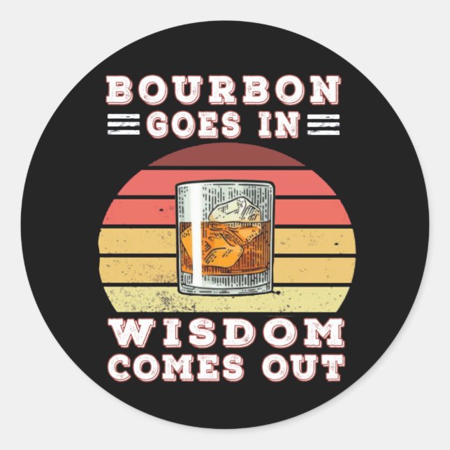 Bourbon kommt aus Weisheit Runder Aufkleber (Vorderseite)