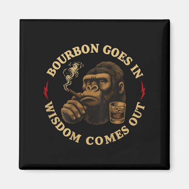Bourbon kommt in Weisheit aus AffenWhiskey (o Magnet (Vorne)