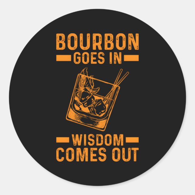 Bourbon kommt in Weisheit heraus Runder Aufkleber (Vorderseite)