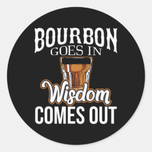 Bourbon kommt in Weisheit heraus Runder Aufkleber