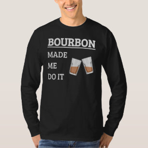 Bourbon ließ mich es tun Whiskey 3 T-Shirt